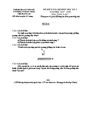 Đề kiểm tra định kì môn Vật lý Lớp 7 - Năm học 2017-2018 - Trường PTDTBT THCS Phăng Sô Lin (Có đáp án)